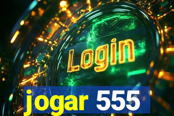 jogar 555